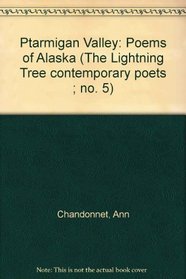Ptarmigan Valley: Poems of Alaska (The Lightning Tree contemporary poets ; no. 5)