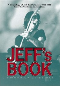 Jeff's book : A chronology of Jeff Beck's career, 1965-1980 : from the Yardbirds to Jazz-Rock