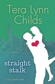 Straight Stalk (City Chicks) (Volume 2)