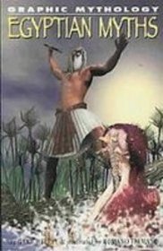 Egyptian Myths (Graphic Mythology)