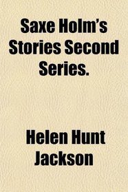 Saxe Holm's Stories Second Series.