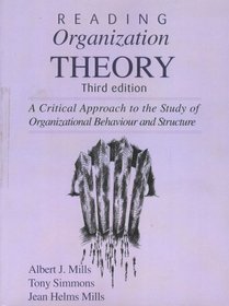 Reading Organization Theory: A Critical Approach to the Study of Organizational Behaviour and Structure, third edition