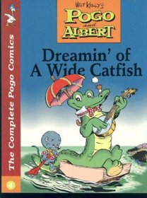 Pogo and Albert: Dreamin' of a Wide Catfish (Pogo  Albert)