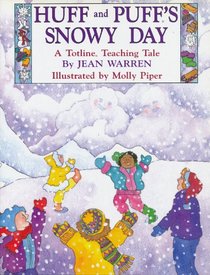 Huff and Puff's Snowy Day (A Totline Teaching Tale)