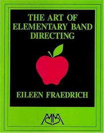 Art of Elementary Band Directing