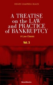 A Treatise on the Law and Practice of Bankruptcy: Under the Act of Congress of 1898, Vol. 3