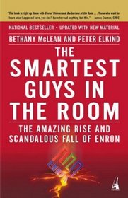 The Smartest Guys in the Room : The Amazing Rise and Scandalous Fall of Enron