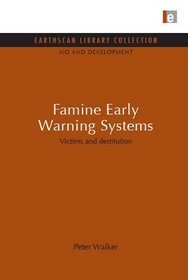 Famine Early Warning Systems: Victims and Destitution (Earthscan Library Collection: Aid and Development Set)