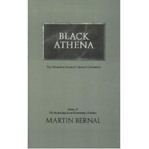 Black Athena: The Afroasiatic Roots of Classical Civilization (Volume 2: The Archaeological and Documentary Evidence)