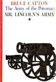 The Army of the Potomac- Mr Lincoln's Army