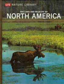 The Land and Wildlife of North America (Life Nature Library)