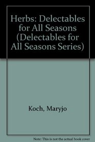 Herbs: Delectables All Season (Delectables for All Seasons Series)