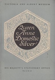 Queen Anne Domestic Silver