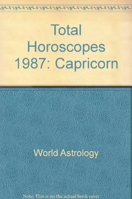 Total Horoscopes 1987: Capricorn (Total Horoscopes)