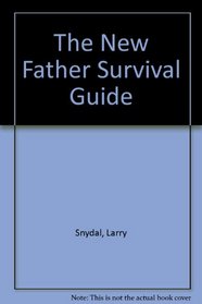 The New Father Survival Guide