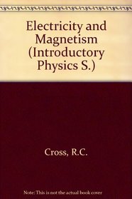 Electricity and Magnetism (Introductory Physics S)
