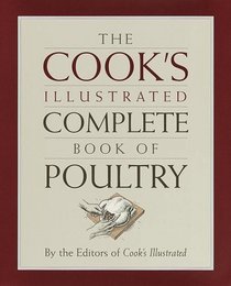 The Cook's Illustrated Complete Book of Poultry