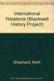 International Relations (Blackwell History Project)