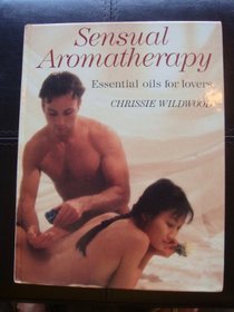 Sensual Aromatherapy Essential Oils For