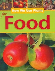 For Food (How We Use Plants)