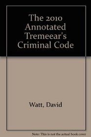 The 2010 Annotated Tremeear's Criminal Code