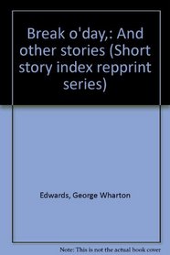 Break o'day,: And other stories (Short story index repprint series)