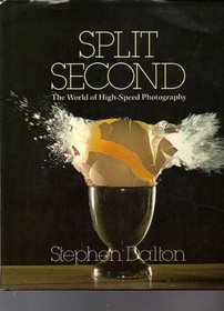 Split Second: The World of High Speed Photography