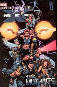 Ultimate X-Men, Vol 8: New Mutants