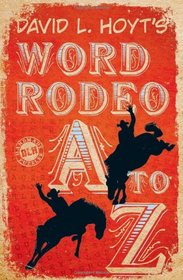 David L. Hoyt's Word Rodeo A-to-Z