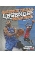 Basketball Legends in the Making (Sports Illustrated Kids: Legends in the Making)