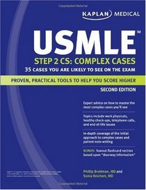 Kaplan Medical USMLE Step 2 CS: Complex Cases: 35 Cases You Are Likely to See on the Exam (Kaplan USMLE)