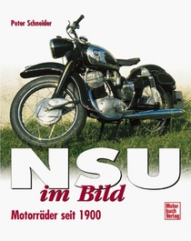 NSU im Bild. Motorrder seit 1900.