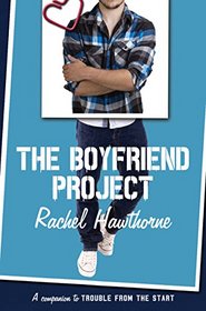 The Boyfriend Project (Trouble from the Start, Sequel)