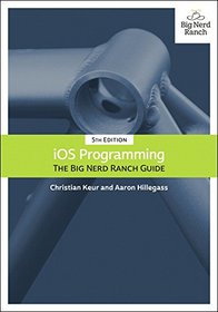 iOS Programming: The Big Nerd Ranch Guide (5th Edition)