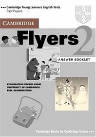 Cambridge Flyers 2 Answer Booklet: Examination Papers from the University of Cambridge Local Examinations Syndicate (Cambridge Young Learners English Tests)