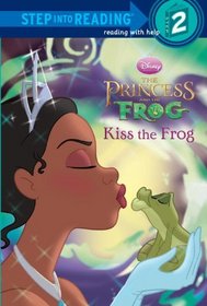 Kiss the Frog (Disney Princess and the Frog) (Step into Reading)