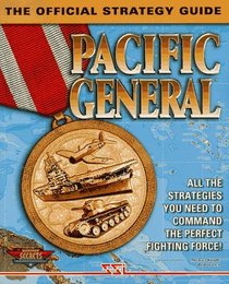Pacific General : The Official Strategy Guide (Secrets of the Games Series.)