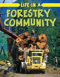 Life in a Forestry Community (Learn About Rural Life)