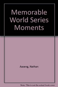 Memorable World Series Moments (The Sports Heroes Library)