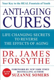 Anti-Aging Cures: Life Changing Secrets to Reverse the Effects of Aging