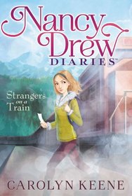 Strangers on a Train (Nancy Drew Diaries)