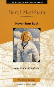 Beryl Markham: Never Turn Back (Barnard Biography Series)