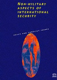 Non-Military Aspects of International Security (Peace & Conflict Issues)