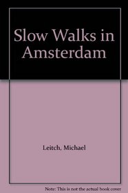 Slow Walks in Amsterdam