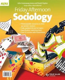 Friday Afternoon Sociology: A-level (As/a-Level Photocopiable Teacher Resource Packs)