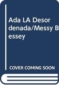 Ada LA Desordenada/Messy Bessey (Rookie Readers (Please See Individual Levels))