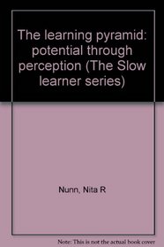 The learning pyramid: potential through perception (The Slow learner series)