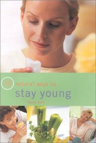 50 Natural Ways to Stay Young (50 Natural Ways to)