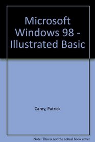 Microsoft Windows 98 - Illustrated  BASIC