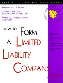 How to Form a Limited Liability Company: With Forms (How to Form a Limited Liability Company)